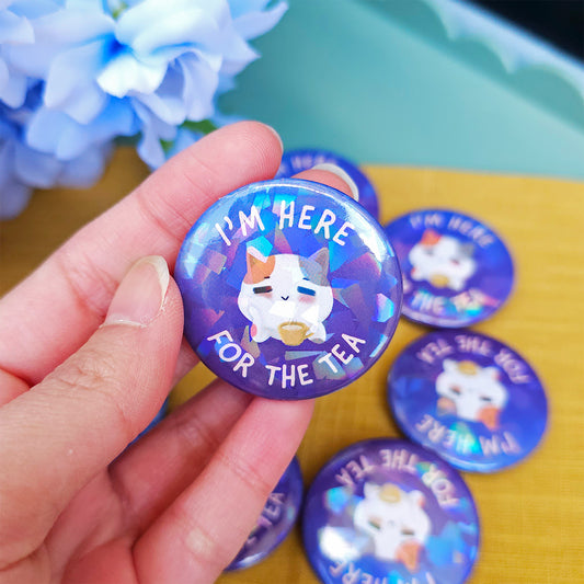 Here for Tea Button Pin